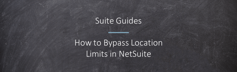 How to bypass location limits in NetSuite