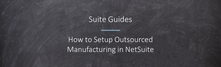 how to setup outsourced manufacturing in netsuite
