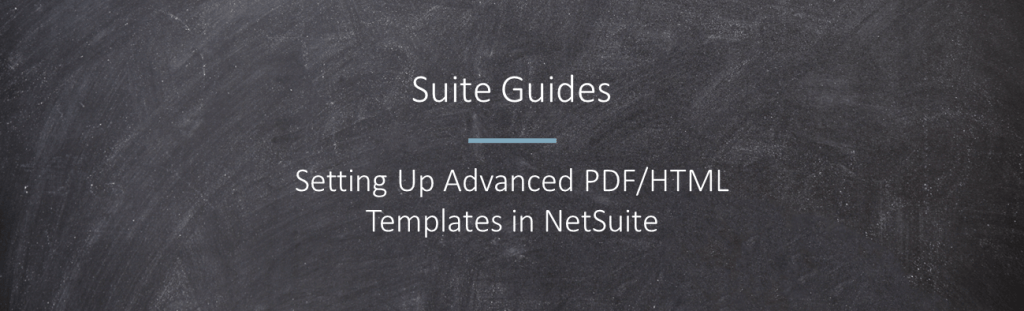 How to set up advanced PDF templates in NetSuite