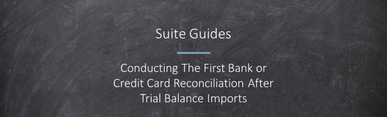 conducting first bank or credit card reconciliation after trial balance imports