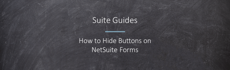 How to Hide Buttons on NetSuite Forms